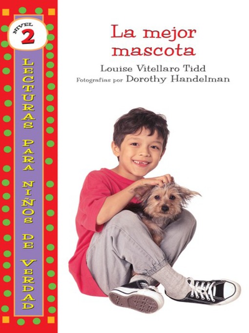 Title details for La mejor mascota (The Best Pet Yet) by Louise Vitellaro Tidd - Available